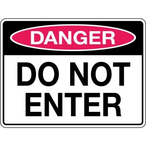 Danger Do Not Enter Sign -Poly