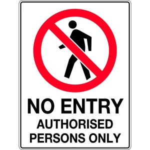 No Entry Authorised Persons Only Sign -Poly